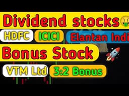 3:2 Bonus Stock | Dividend Stock HDFC | ICICI | Huhtamaki India | VTM Ltd