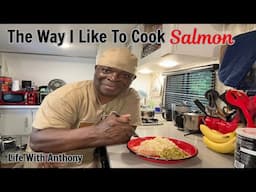 Life With Anthony | The Way I Like To Cook Salmon | Shower Update | Shower Changed Since  This Video