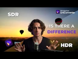 SDR vs HDR: What’s the Difference & How to Convert with UniConverter
