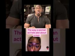 THE WAY A WOMAN ACTS TELLS A LOT ABOUT A MAN!