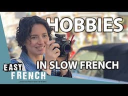 Talking About Hobbies in Slow French | Super Easy French 184
