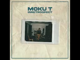 Moku T - inRetrospect [Full Album]