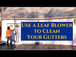 Have You Ever Used a Leaf Blower to Clean Out Your Gutters?
