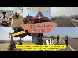 RAJASTHAN Series EP #7: Osiyan to Deshnoke via Amritsar Jamnagar Expressway & Karni Mata Darshan 🛕