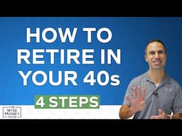 How to Retire in Your 40s | 4 Steps to Financial Freedom