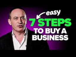 7 EASY STEPS to BUY A BUSINESS and one MISTAKE You Must Avoid