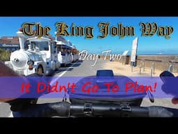 The King John Way Day Two - It didn't Go To Plan!