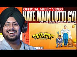 Reaction on HAYE MAIN LUTTI GYI (Official Video) Gurjas Sidhu & Deepak Dhillon