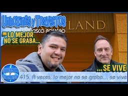 415. A veces, lo mejor no se graba… se vive