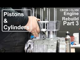 Installing the Pistons and Cylinders: Honda CB350 / CL350 Engine Rebuild Part 3