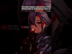 Genshin Impact Characters If They Have Honkai Burst Animations Part 2 #genshinimpact