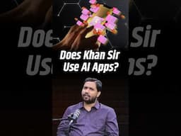 क्या Khan Sir AI Apps use करते हैं?