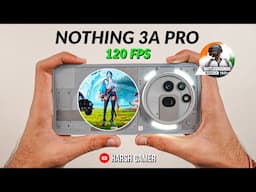 Nothing 3A Pro - 120 FPS BGMI Test, Heating & Battery Test | Honest Review 🔥