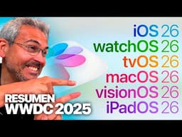 WWDC 2025 resumen completo de lo nuevo de Apple en iOS, WatchOS, TvOS, MacOS,VisionOS y iPadOS 26 2