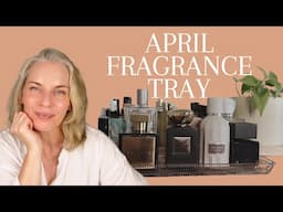 APRIL FRAGRANCE TRAY | TheTopNote #perfumecollection