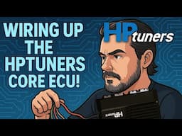 Ultimate HP Tuners Core Wiring Walkthrough