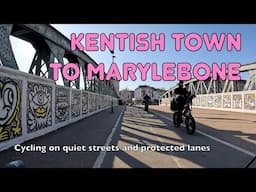 🚲 An easy way to cycle from Kentish Town to Marylebone without traffic