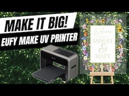 How to Make Oversized Floral Wedding Signs with Eufy Make UV Printer