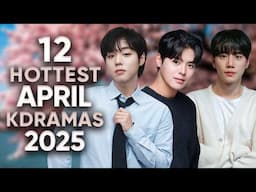 12 Hottest Korean Dramas To Watch in April 2025 [Ft HappySqueak]