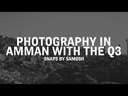 24 Hours of Street Photography in Amman
