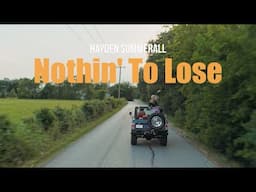 Hayden Summerall - Nothin' To Lose (Official Music Video)