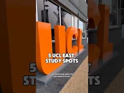 Study Spots at UCL East campus