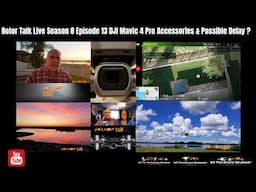 Rotor Talk Live Season 8 Episode 13 DJI Mavic 4 Pro Accessories & Possible Delay ?