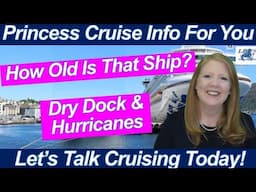 CRUISE NEWS! Ship Age, Dry Docks & Hurricane Watch – Crown Princess & Pride of America Updates