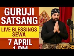 Guruji Satsang Blessings | NISHULK BLESSINGS SEWA | Nitin uncle latest live today 7 April 1 PM