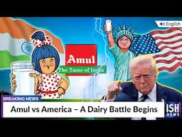 Amul vs America – A Dairy Battle Begins | ISH News