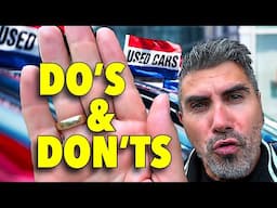 The DO's & DON'TS Of Used Car Buying!