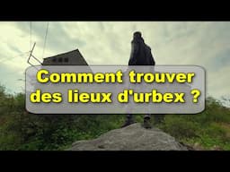 Comment trouver des lieux d'urbex ? Les 6 meilleurs conseils