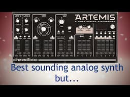The Dreadbox Artemis is the best sounding analog synth I have had and why it's not for me.
