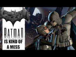 Batman The Telltale Series Is a Bit Of A Mess