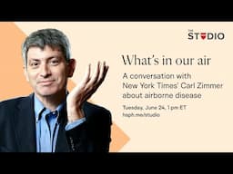 What's in our air: A conversation with New York Times' Carl Zimmer about airborne disease
