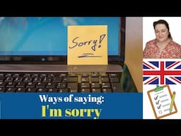 Ways of saying: I'm sorry!
