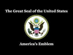 The Great Seal of the United States: America's Emblem