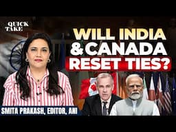 EP-107 | Will India and Canada Move Beyond the Bitterness of Trudeau Years? | Quick Take