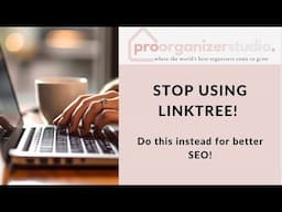 Hey Professional Organizers! STOP using Linktree! Do this instead.
