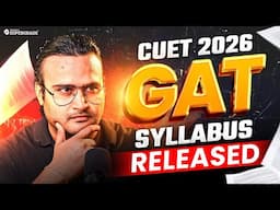 CUET 2026 GAT: Latest Syllabus + Exam Pattern | Must-Watch for All Aspirants