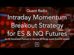 Quant Radio: Intraday Momentum Breakout Strategy for ES & NQ Futures