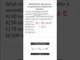 Velocity and Acceleration: Mechanical Comprehension Practice Test Question for the ASVAB & PiCAT