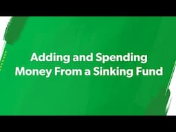 Adding and Spending Money From a Sinking Fund