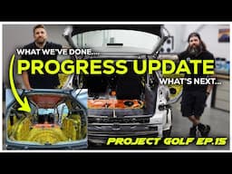 Project Golf Progress Update - Audio, Sound Deadening, Technology, Bodywork & More! - Episode 15!