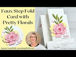 Easy Step Fold Card with Pretty Florals!