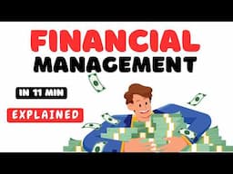 Financial Management Explained in 11 minutes