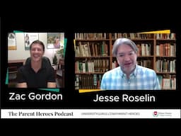 Parent Heroes Podcast - Jesse Roselin & Zac Gordon Ep. 8