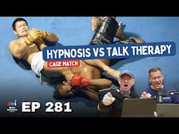 Hypnosis vs Talk Therapy Cage Match - BSP (Ep 281)