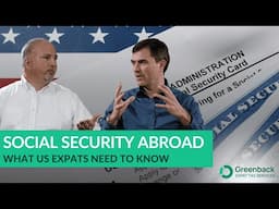 What Happens to Your Social Security Benefits When You Move Abroad? | Expat Tax Tips