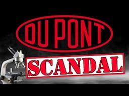 DuPont - The Controversial History